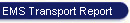 EMS Transport Report